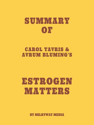 cover image of Summary of Carol Tavris & Avrum Bluming's Estrogen Matters